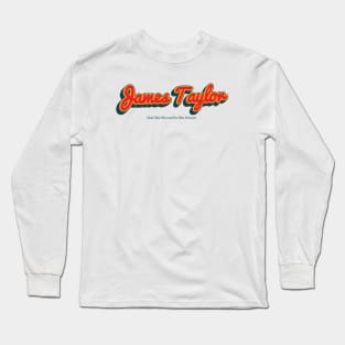 James Taylor Long Sleeve T-Shirt